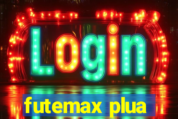 futemax plua